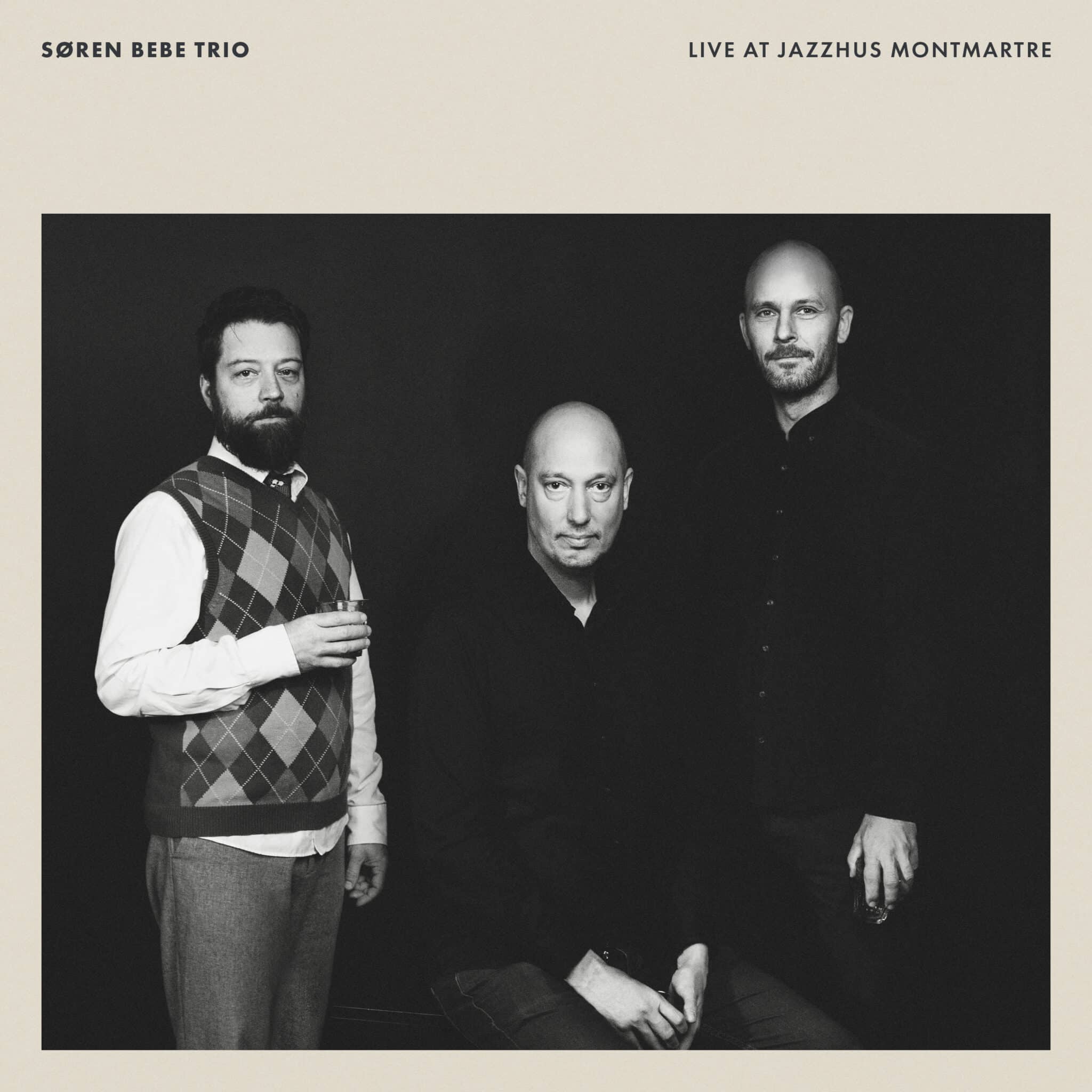 Søren Bebe Trio album - Live at Jazzhus Montmartre